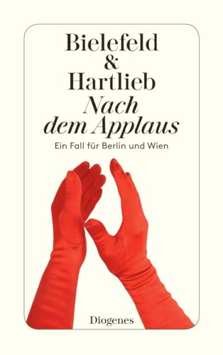 Nach dem Applaus: Ein Fall für Berlin und Wien (detebe) von Diogenes Verlag AG